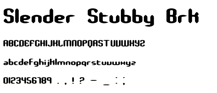 Slender Stubby BRK font